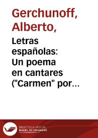 Letras españolas: Un poema en cantares ("Carmen" por Francisco Villaespesa) / Alberto Gerchunoff | Biblioteca Virtual Miguel de Cervantes