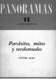 Parásitos, mitos y sordomudos [Panoramas. Suplemento, número 11] / Víctor Alba | Biblioteca Virtual Miguel de Cervantes