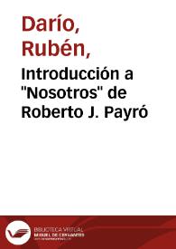Introducción a "Nosotros" de Roberto J. Payró / Rubén Darío | Biblioteca Virtual Miguel de Cervantes