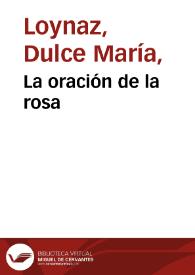 La oración de la rosa / Dulce María Loynaz | Biblioteca Virtual Miguel de Cervantes