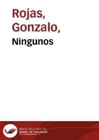 Ningunos / Gonzalo Rojas | Biblioteca Virtual Miguel de Cervantes
