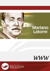 Mariano Latorre / dirección Berta López Morales | Biblioteca Virtual Miguel de Cervantes