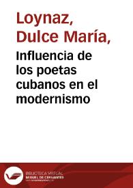 Influencia de los poetas cubanos en el modernismo / por Dulce M.ª de Loynaz | Biblioteca Virtual Miguel de Cervantes