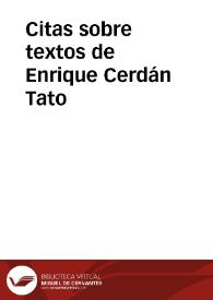 Citas sobre textos de Enrique Cerdán Tato | Biblioteca Virtual Miguel de Cervantes