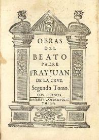 Obras del beato padre Fray Juan de la Cruz : segundo tomo | Biblioteca Virtual Miguel de Cervantes