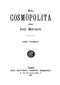 El cosmopolita. Tomo primero / por Juan Montalvo | Biblioteca Virtual Miguel de Cervantes
