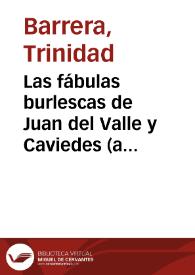Las fábulas burlescas de Juan del Valle y Caviedes (a propósito de Narciso y Eco) / Trinidad Barrera | Biblioteca Virtual Miguel de Cervantes