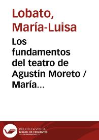 Los fundamentos del teatro de Agustín Moreto / María Luisa Lobato | Biblioteca Virtual Miguel de Cervantes
