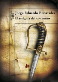 El enigma del convento. Capítulo primero / Jorge Eduardo Benavides | Biblioteca Virtual Miguel de Cervantes
