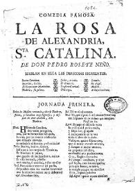 Comedia famosa. La rosa de Alexandria, Sta. Catalina / de don Pedro Rosete Niño | Biblioteca Virtual Miguel de Cervantes