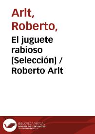 El juguete rabioso [Selección] / Roberto Arlt | Biblioteca Virtual Miguel de Cervantes