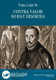 Contra valor no hay desdicha / Lope de Vega | Biblioteca Virtual Miguel de Cervantes