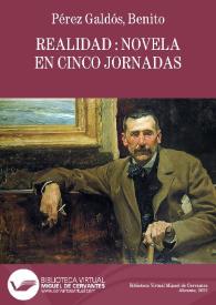 Realidad : novela en cinco jornadas / Benito Pérez Galdós | Biblioteca Virtual Miguel de Cervantes