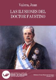 Las ilusiones del doctor Faustino / Juan Valera | Biblioteca Virtual Miguel de Cervantes