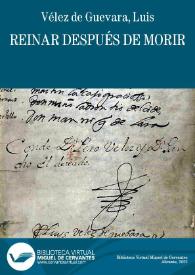 Reinar después de morir / Luis Vélez de Guevara; edición de C. George Peale | Biblioteca Virtual Miguel de Cervantes