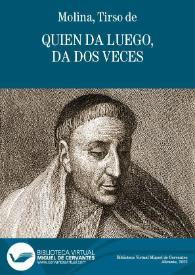 Quien da luego, da dos veces / Tirso de Molina; edición Blanca de los Ríos | Biblioteca Virtual Miguel de Cervantes