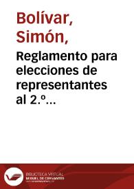 Reglamento para elecciones de representantes al 2.º Congreso de Venezuela, de 1818 / Simón Bolívar | Biblioteca Virtual Miguel de Cervantes
