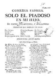 Comedia famosa. Solo el piadoso es mi hijo / de Matos, Villaviciosa, y Avellaneda | Biblioteca Virtual Miguel de Cervantes