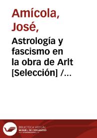 Astrología y fascismo en la obra de Arlt [Selección] / José Amícola | Biblioteca Virtual Miguel de Cervantes