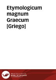 Etymologicum magnum Graecum [Griego] | Biblioteca Virtual Miguel de Cervantes