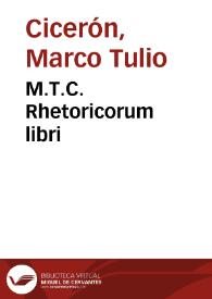 M.T.C. Rhetoricorum libri | Biblioteca Virtual Miguel de Cervantes