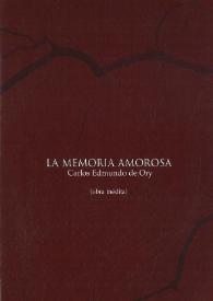 La memoria amorosa : (obra inédita) | Biblioteca Virtual Miguel de Cervantes