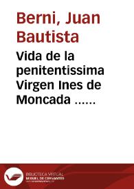 Vida de la penitentissima Virgen Ines de Moncada ...  | Biblioteca Virtual Miguel de Cervantes