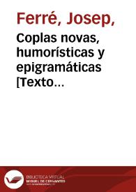 Coplas novas, humorísticas y epigramáticas : seguit de unas endevinallas modernas extretas de lletras del abecedari | Biblioteca Virtual Miguel de Cervantes