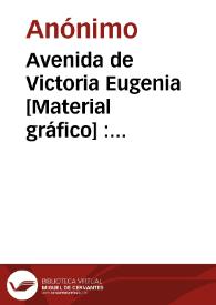 Avenida de Victoria Eugenia [Material gráfico] : Valencia | Biblioteca Virtual Miguel de Cervantes