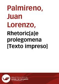 Rhetoric[a]e prolegomena | Biblioteca Virtual Miguel de Cervantes