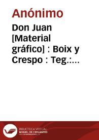 Don Juan [Material gráfico] : Boix y Crespo : Teg.: "Jucrespo" : Carcagente y Valencia : R.E. 11.667 | Biblioteca Virtual Miguel de Cervantes