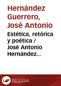 Estética, retórica y poética / José Antonio Hernández Guerrero | Biblioteca Virtual Miguel de Cervantes