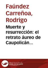 Muerte y resurrección: el retrato áureo de Caupolicán / Rodrigo Faúndez Carreño | Biblioteca Virtual Miguel de Cervantes
