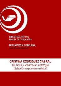 Más información sobre Memoria y resistencia. Antología [Selección de poemas y relatos] / Cristina Rodríguez Cabral; edición de Amarino Oliveira de Queiroz