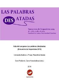 Actas del congreso "Las palabras (des)atadas" (Encuentro de hispanistas 2015) / Dora Poláková, Dana Kratochvílová (eds.) | Biblioteca Virtual Miguel de Cervantes