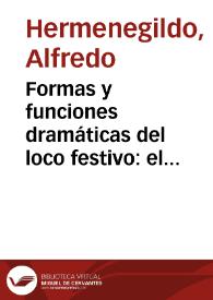 Formas y funciones dramáticas del loco festivo: el "Códice de autos viejos" / Alfredo Hermenegildo | Biblioteca Virtual Miguel de Cervantes
