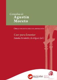 Caer para levantar / Agustín Moreto, edición crítica de Natalia Fernández Rodríguez | Biblioteca Virtual Miguel de Cervantes
