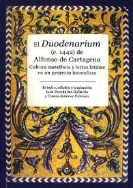 Duodenarium = El Duodenario [Selección] / Alonso de Cartagena ; edición de Luis Fernández Gallardo y Teresa Jiménez Calvente | Biblioteca Virtual Miguel de Cervantes