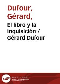 El libro y la Inquisición / Gérard Dufour | Biblioteca Virtual Miguel de Cervantes