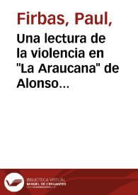 Una lectura de la violencia en "La Araucana" de Alonso de Ercilla / Paul Firbas | Biblioteca Virtual Miguel de Cervantes