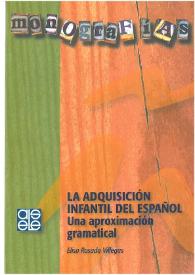 La adquisición infantil del español. Una aproximación gramatical / Elisa Rosado Villegas | Biblioteca Virtual Miguel de Cervantes