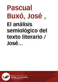 El análisis semiológico del texto literario / José Pascual Buxó | Biblioteca Virtual Miguel de Cervantes