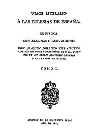 Viage literario a las iglesias de España. Tomo 1 / Joaquin Lorenzo Villanueva | Biblioteca Virtual Miguel de Cervantes
