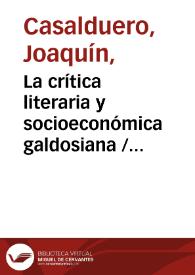 La crítica literaria y socioeconómica galdosiana / Joaquín Casalduero | Biblioteca Virtual Miguel de Cervantes