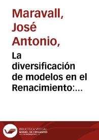La diversificación de modelos del Renacimiento: Renacimiento francés y Renacimiento español  / José Antonio Maravall | Biblioteca Virtual Miguel de Cervantes