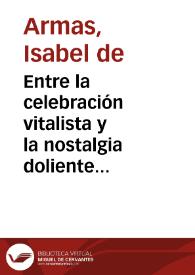 Entre la celebración vitalista y la nostalgia doliente / Isabel de Armas | Biblioteca Virtual Miguel de Cervantes