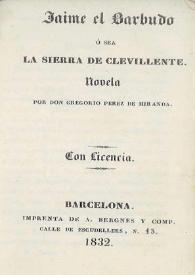 Jaime el Barbudo o sea La sierra de Crevillente : novela / por Gregorio Pérez Miranda | Biblioteca Virtual Miguel de Cervantes