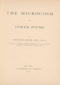 The microcosm and other poems / by Abraham Coles | Biblioteca Virtual Miguel de Cervantes