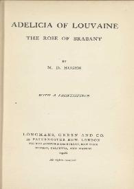 Adelicia of Louvaine : the Rose of Brabant / By M. D. Huger | Biblioteca Virtual Miguel de Cervantes