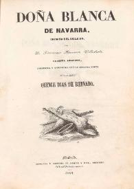 Doña Blanca de Navarra, crónica del siglo XV / por Francisco Navarro Villoslada | Biblioteca Virtual Miguel de Cervantes
